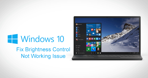 Fix Windows 10 Brightness Control Not Working Issue, Here's How [Guide 