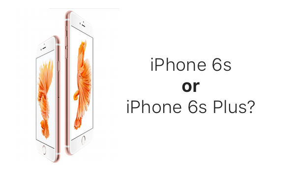iPhone 6s or 6s Plus