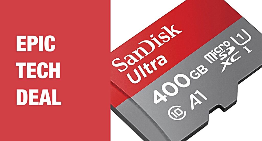 Epic Tech Deal Sandisk Ultra 400gb Microsd Card Heavily Discounted For Today Only Smart Tech