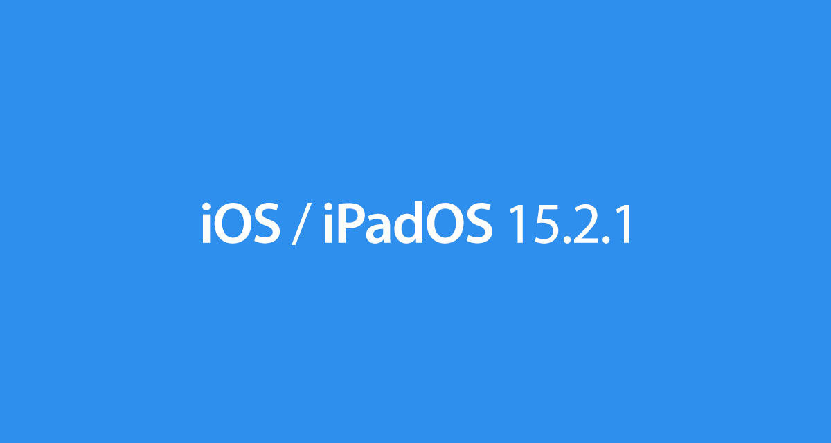 Download Ios 15 2 1 Ipsw Links Ota Profile File Along With Ipados 15 2 1